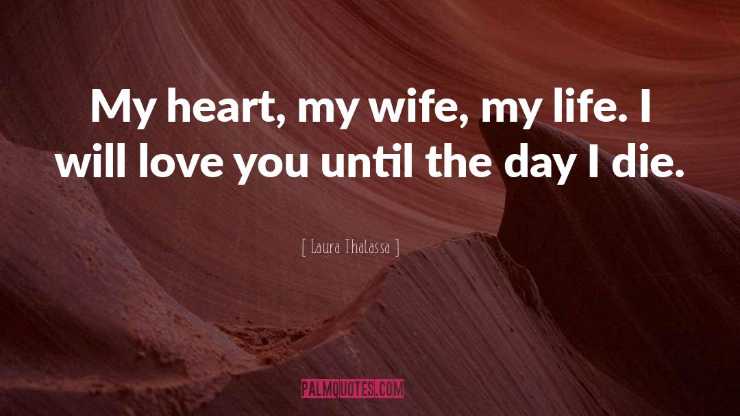 I Will Love You Until The Day I Die quotes by Laura Thalassa