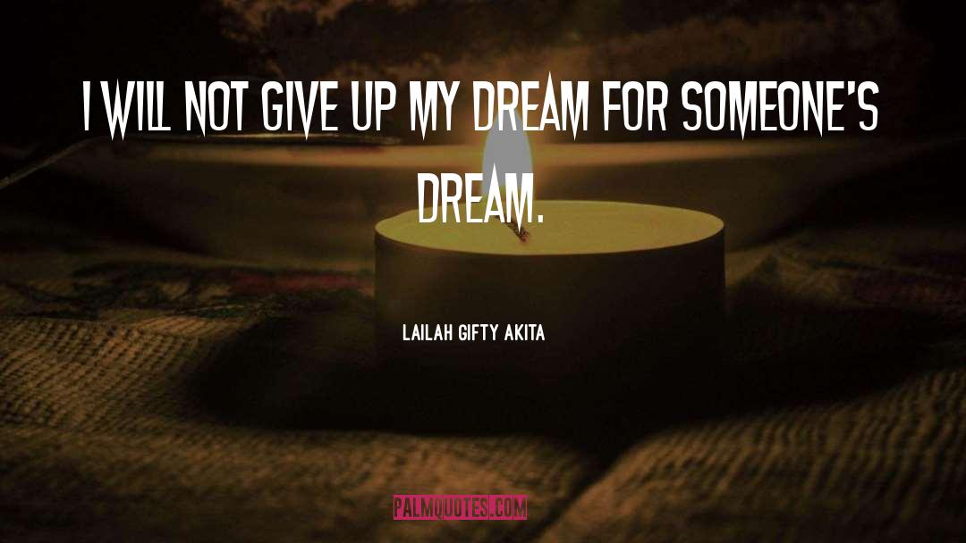 I Will Not Give Up quotes by Lailah Gifty Akita