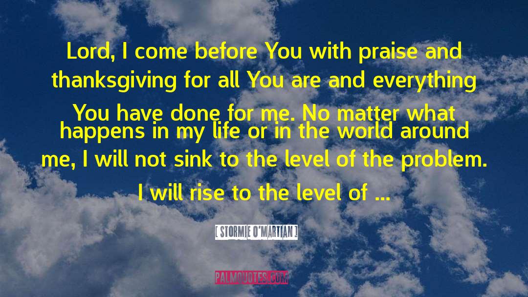 I Will Praise The Lord quotes by Stormie O'martian
