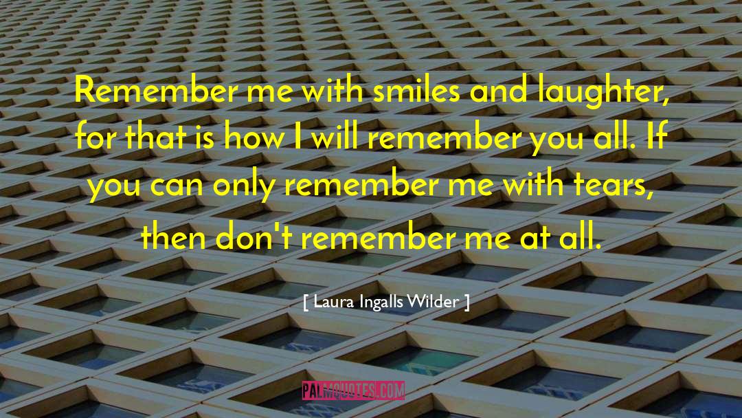 I Will Remember You quotes by Laura Ingalls Wilder