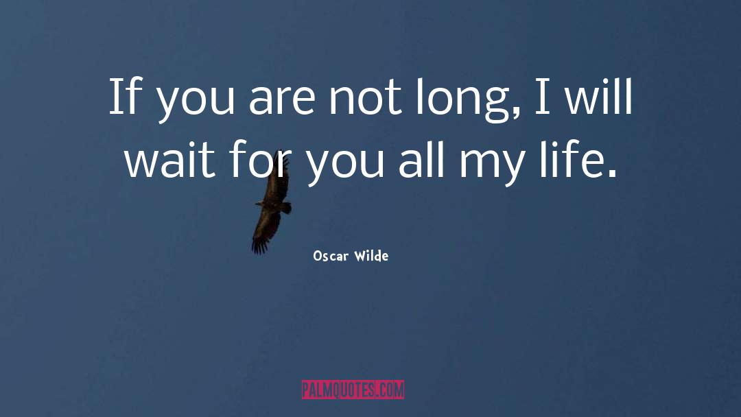 I Will Wait For You quotes by Oscar Wilde
