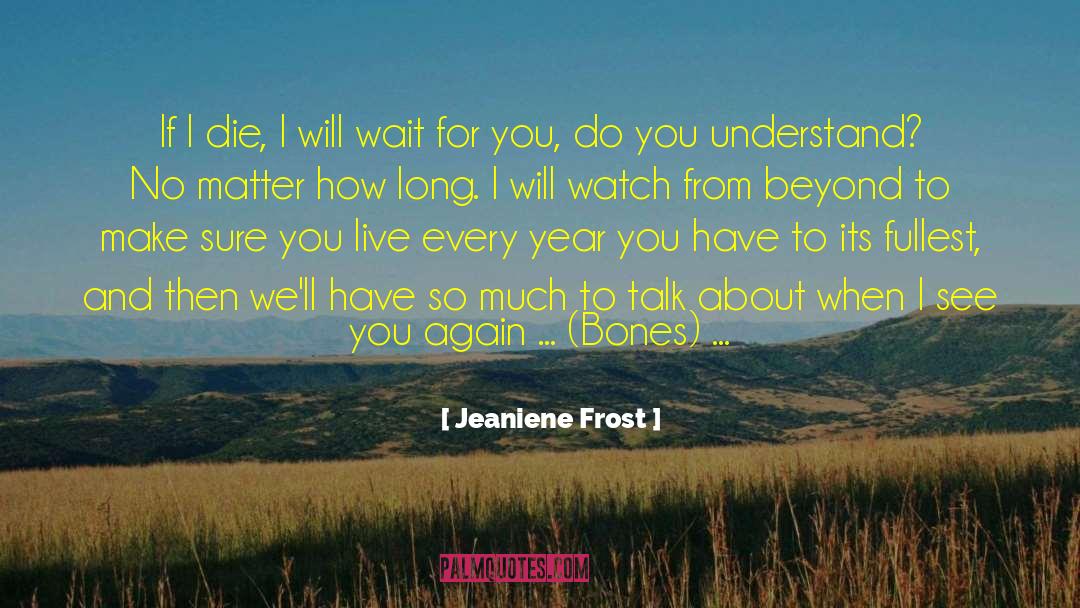 I Will Wait For You quotes by Jeaniene Frost