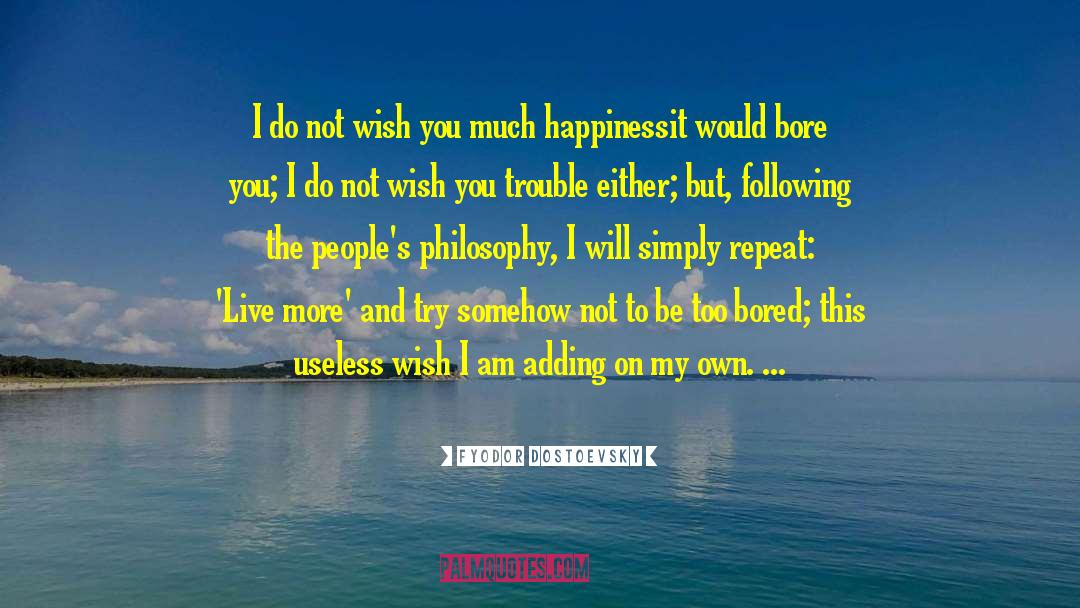 I Wish You The Best quotes by Fyodor Dostoevsky