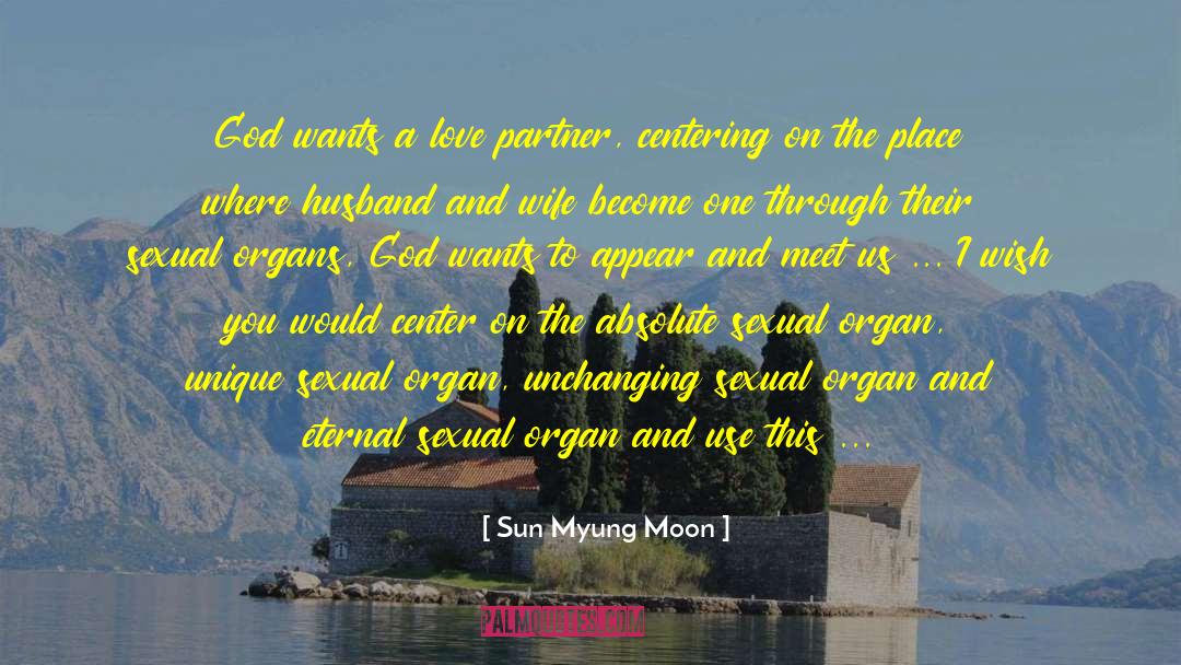 I Wish You Would quotes by Sun Myung Moon