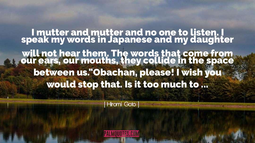 I Wish You Would quotes by Hiromi Goto
