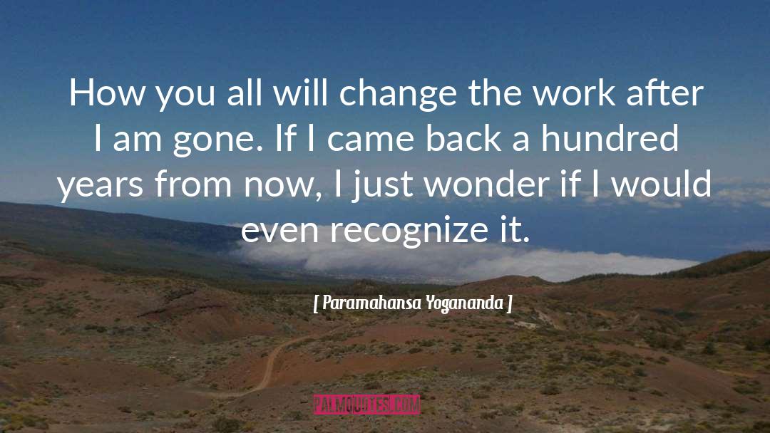 I Wonder How You Will Feel quotes by Paramahansa Yogananda