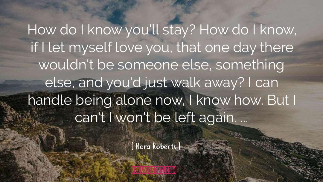 I Wont Be Left quotes by Nora Roberts