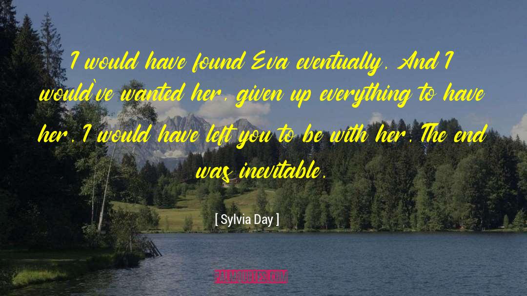 I Would Have Given You Everything quotes by Sylvia Day