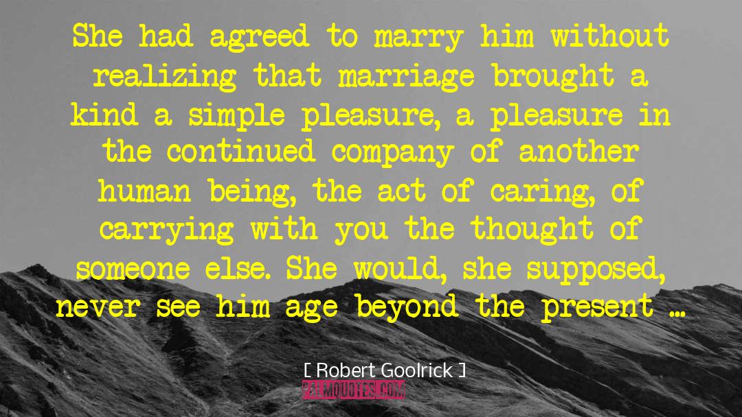 I Would Marry You quotes by Robert Goolrick