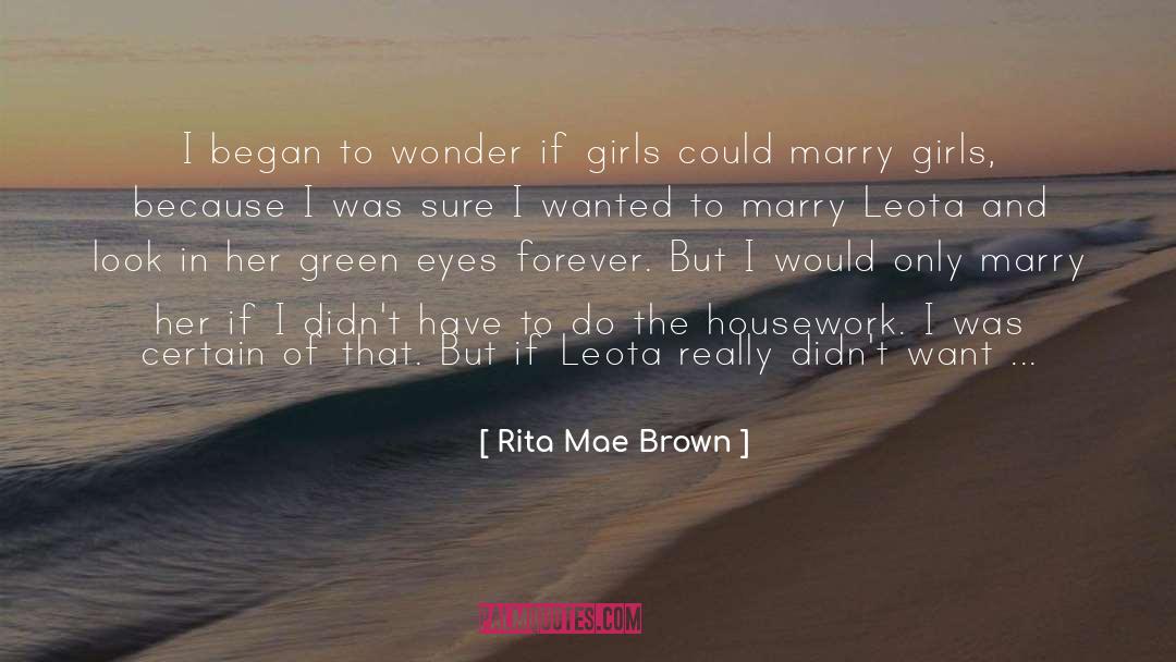 I Would Marry You quotes by Rita Mae Brown