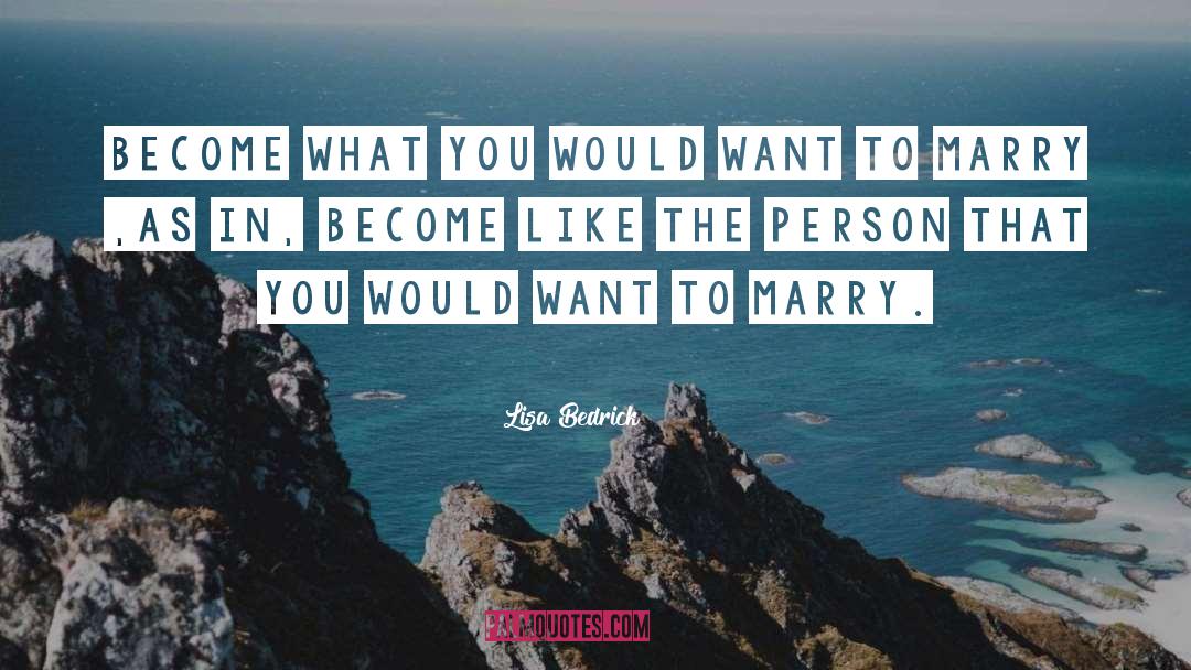 I Would Marry You quotes by Lisa Bedrick