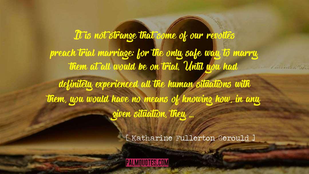 I Would Marry You quotes by Katharine Fullerton Gerould