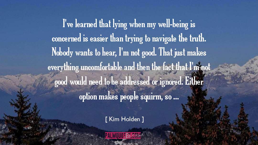 I Wouldn T Lie Down quotes by Kim Holden