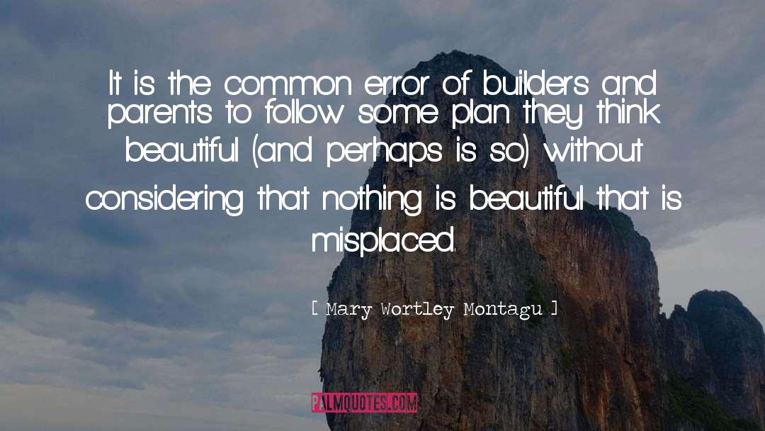 Iacobucci Builders quotes by Mary Wortley Montagu