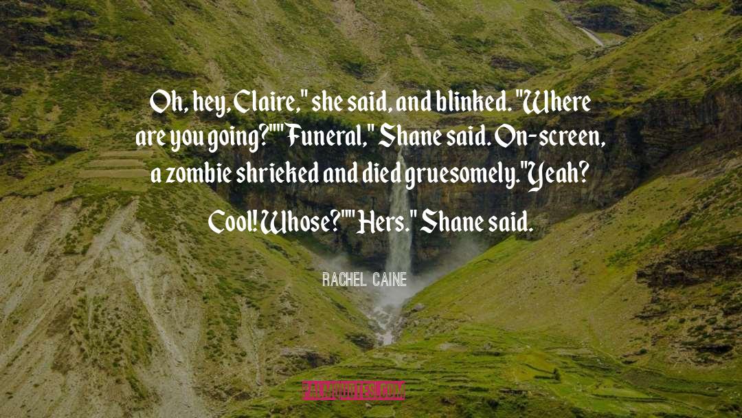 Iacocca Funeral quotes by Rachel Caine