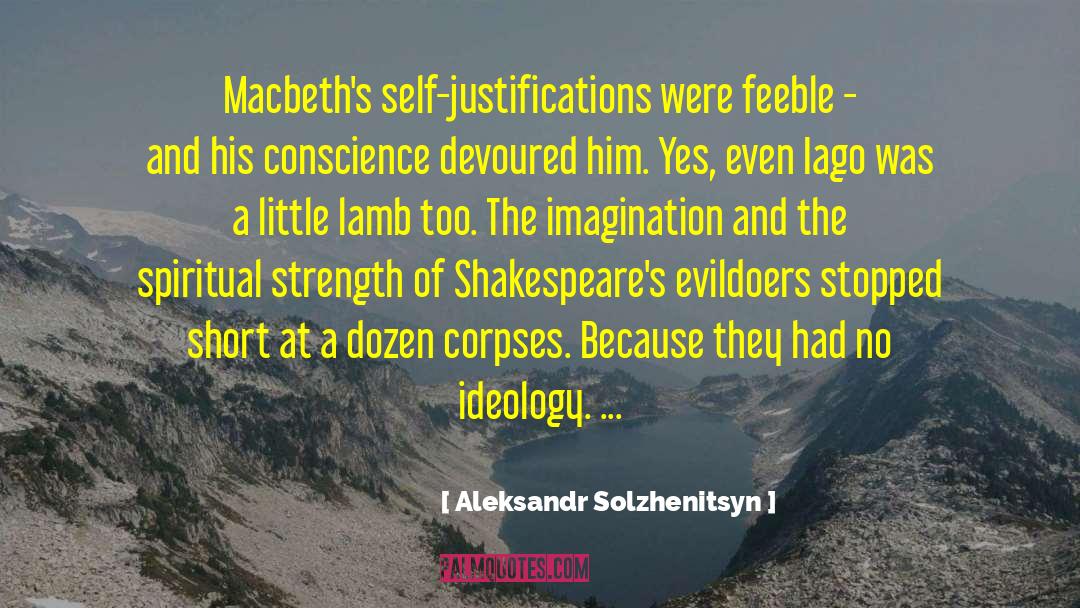 Iago Characterisation quotes by Aleksandr Solzhenitsyn