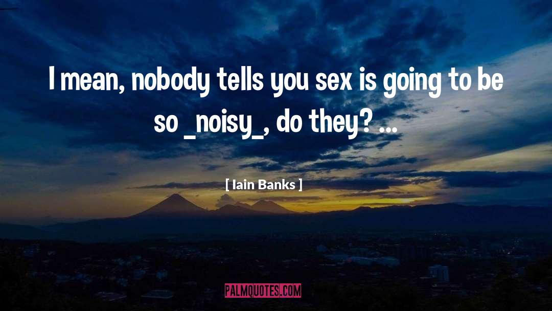 Iain quotes by Iain Banks