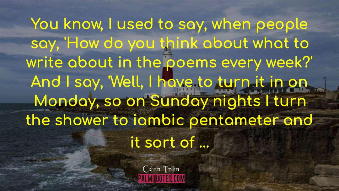 Iambic Pentameter quotes by Calvin Trillin