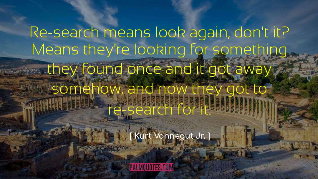 Iard Search quotes by Kurt Vonnegut Jr.