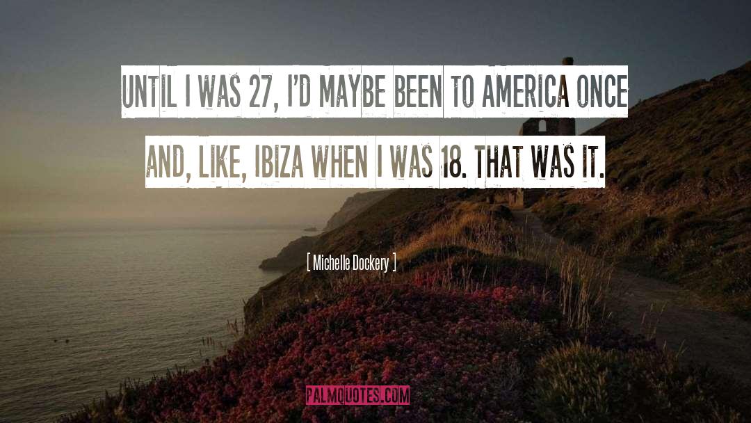 Ibiza quotes by Michelle Dockery