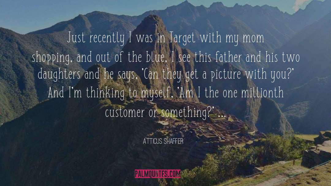 Ibm Customer quotes by Atticus Shaffer