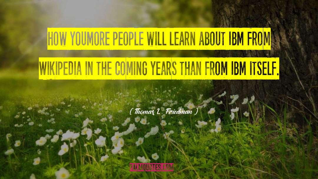 Ibm quotes by Thomas L. Friedman