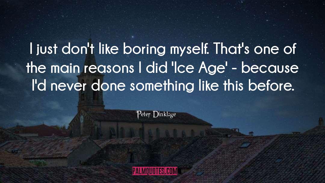 Ice Age Civilizations quotes by Peter Dinklage
