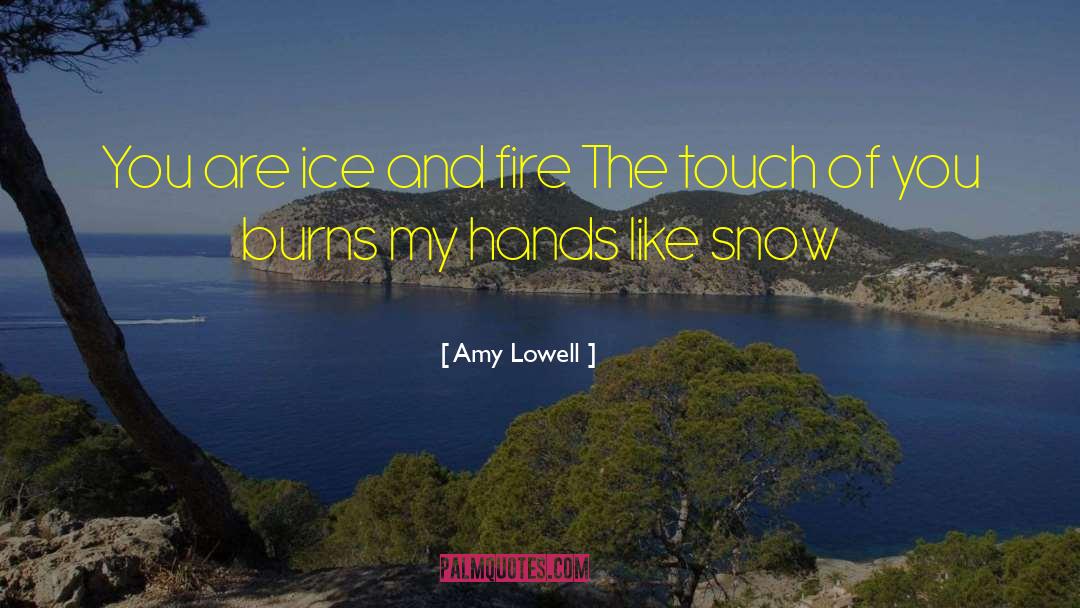 Ice And Fire quotes by Amy Lowell