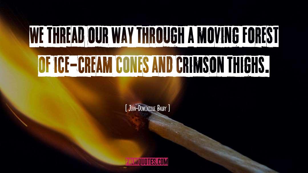 Ice Cream Cones quotes by Jean-Dominique Bauby