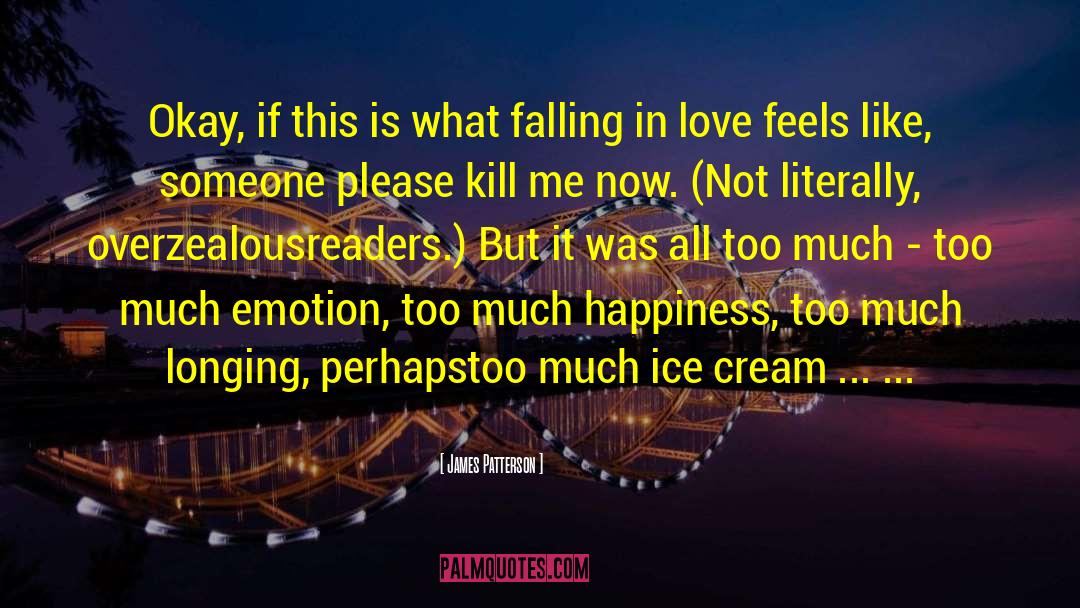 Ice Cream Is Love quotes by James Patterson