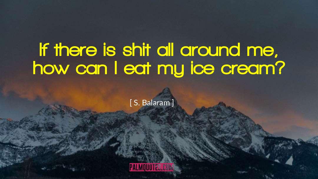 Ice Cream Is Love quotes by S. Balaram