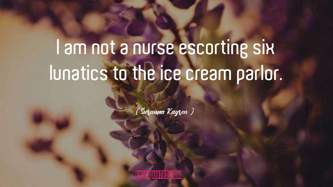 Ice Cream Sundae quotes by Susanna Kaysen