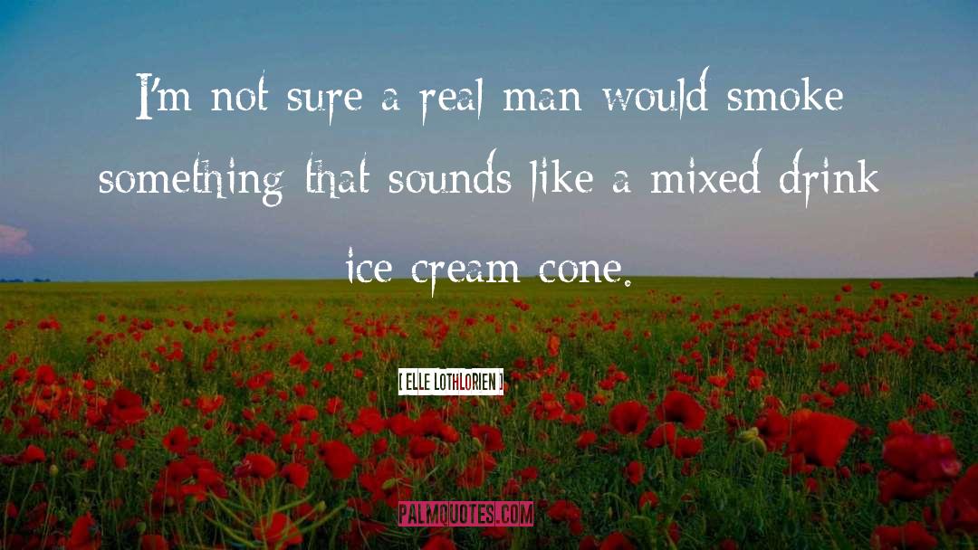 Ice Cream Sundae quotes by Elle Lothlorien