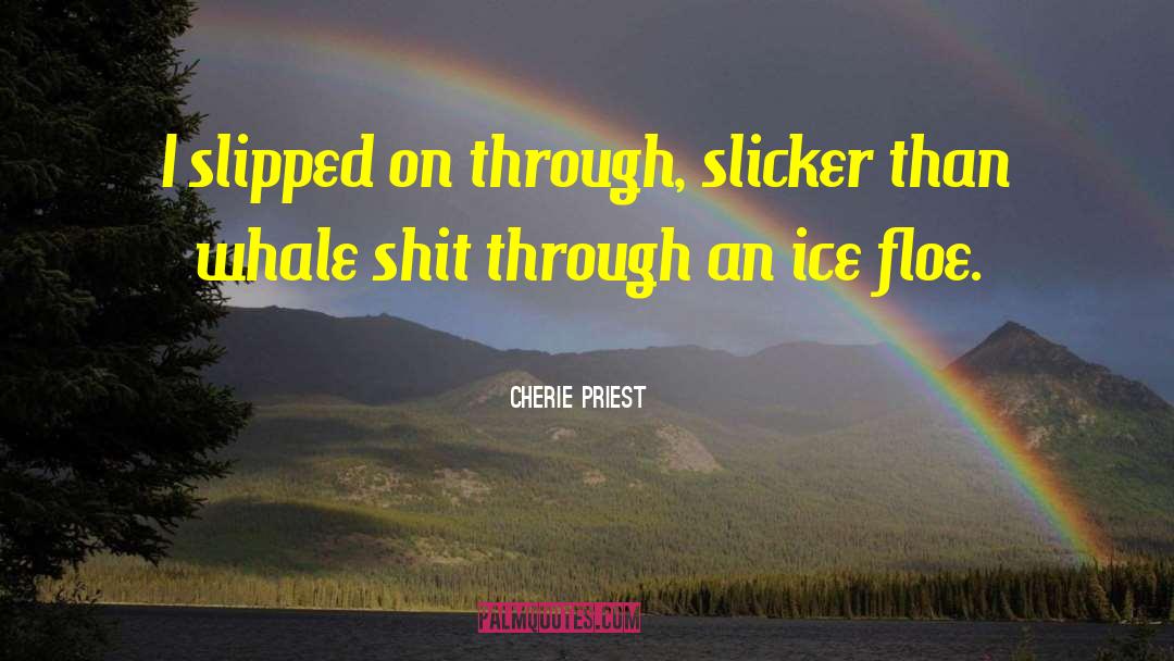 Ice Floe quotes by Cherie Priest
