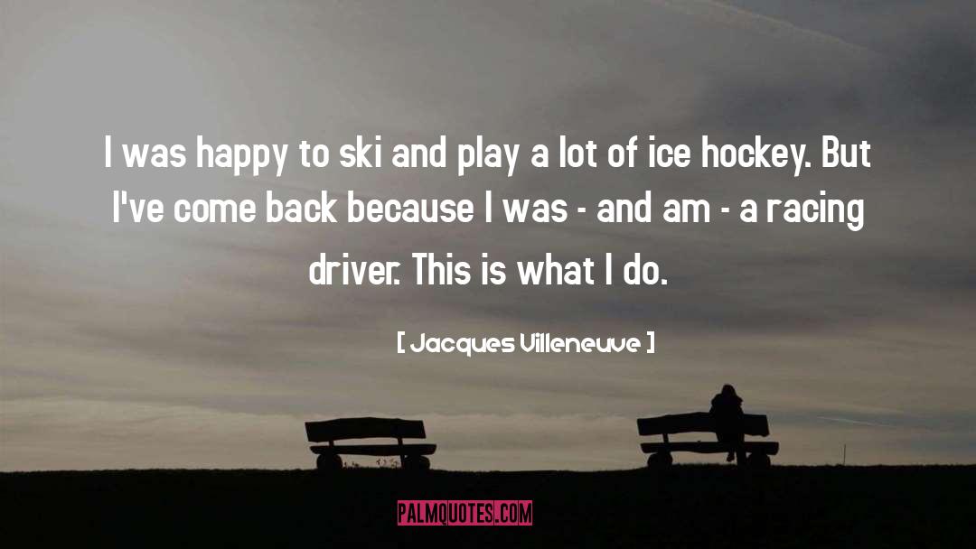 Ice Hockey quotes by Jacques Villeneuve