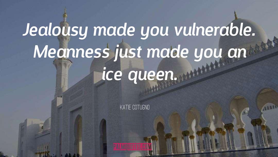 Ice Queen quotes by Katie Cotugno
