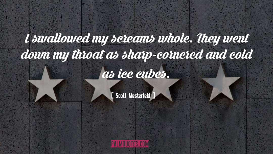 Ice quotes by Scott Westerfeld