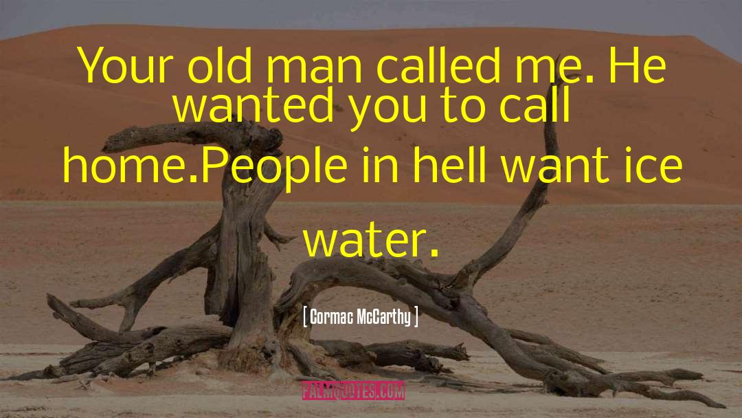 Ice Water quotes by Cormac McCarthy