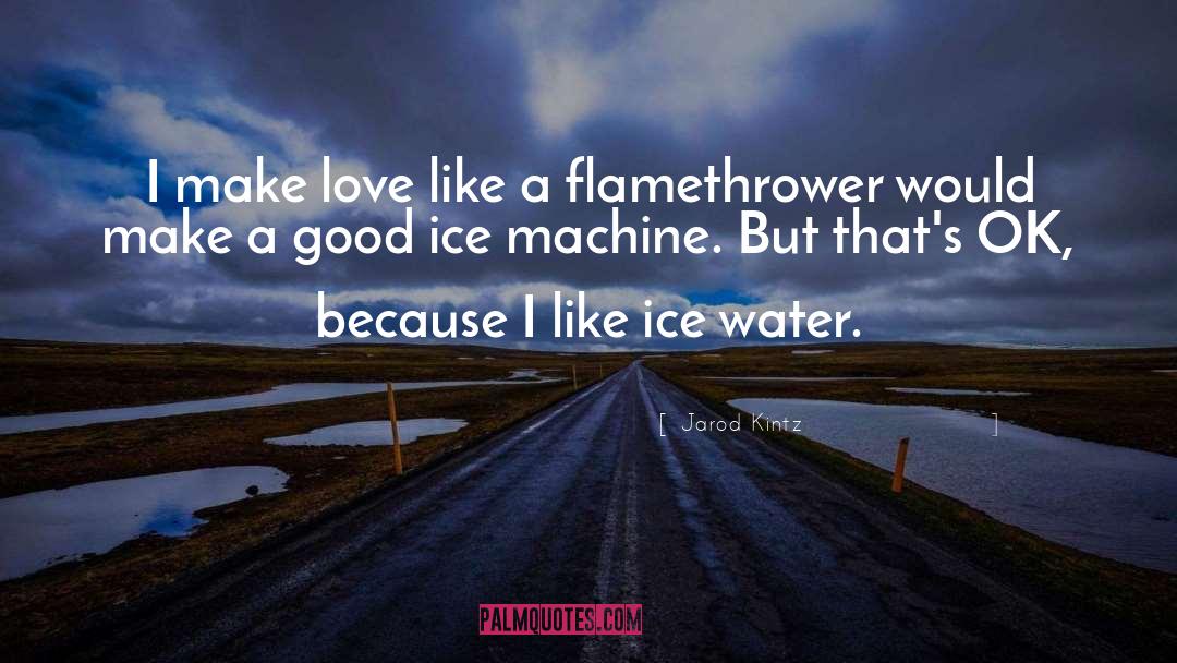 Ice Water quotes by Jarod Kintz