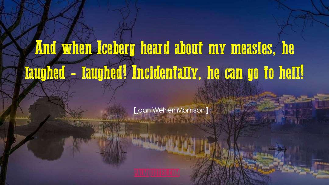 Iceberg quotes by Joan Wehlen Morrison