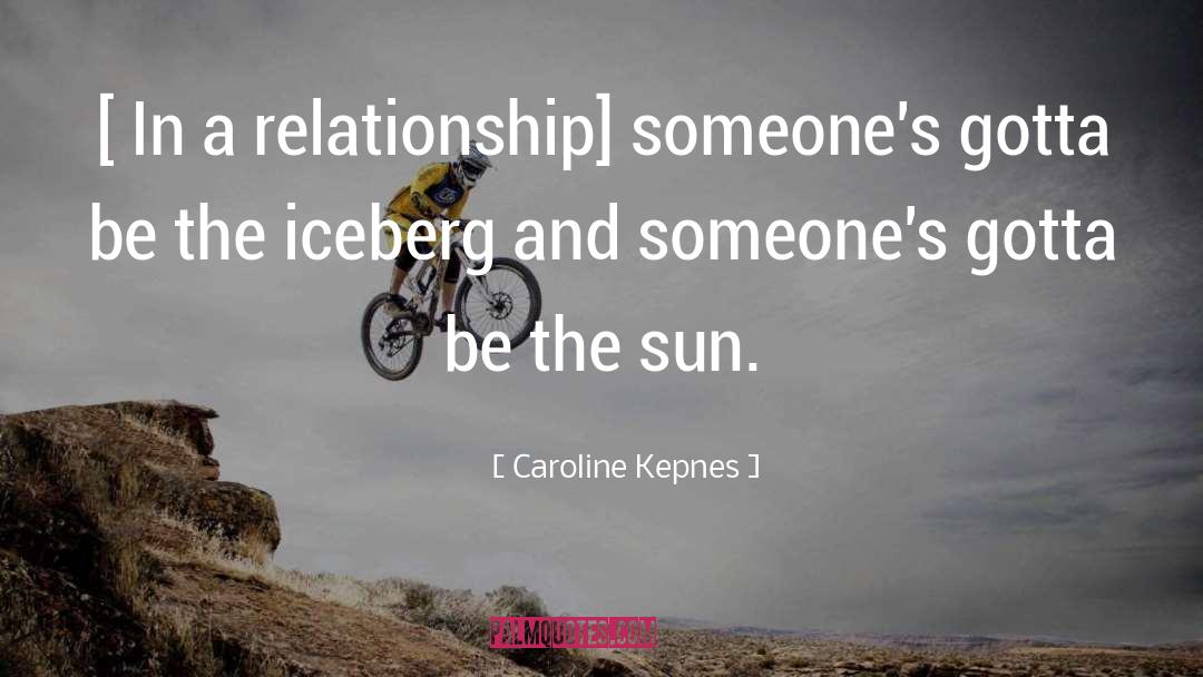 Iceberg quotes by Caroline Kepnes