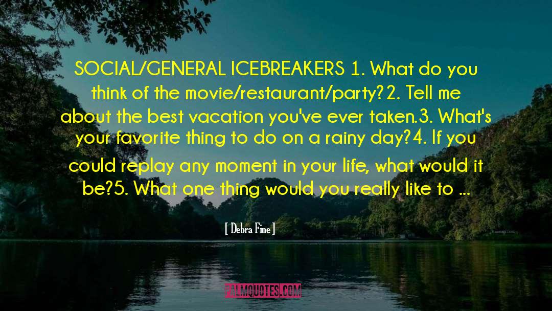 Icebreaker quotes by Debra Fine