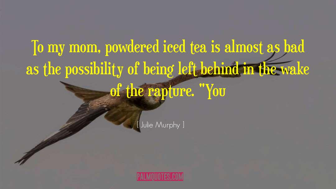 Iced Tea quotes by Julie Murphy