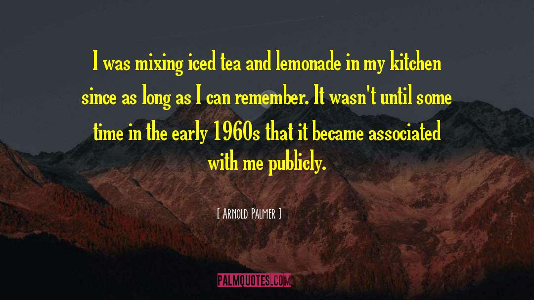 Iced Tea quotes by Arnold Palmer