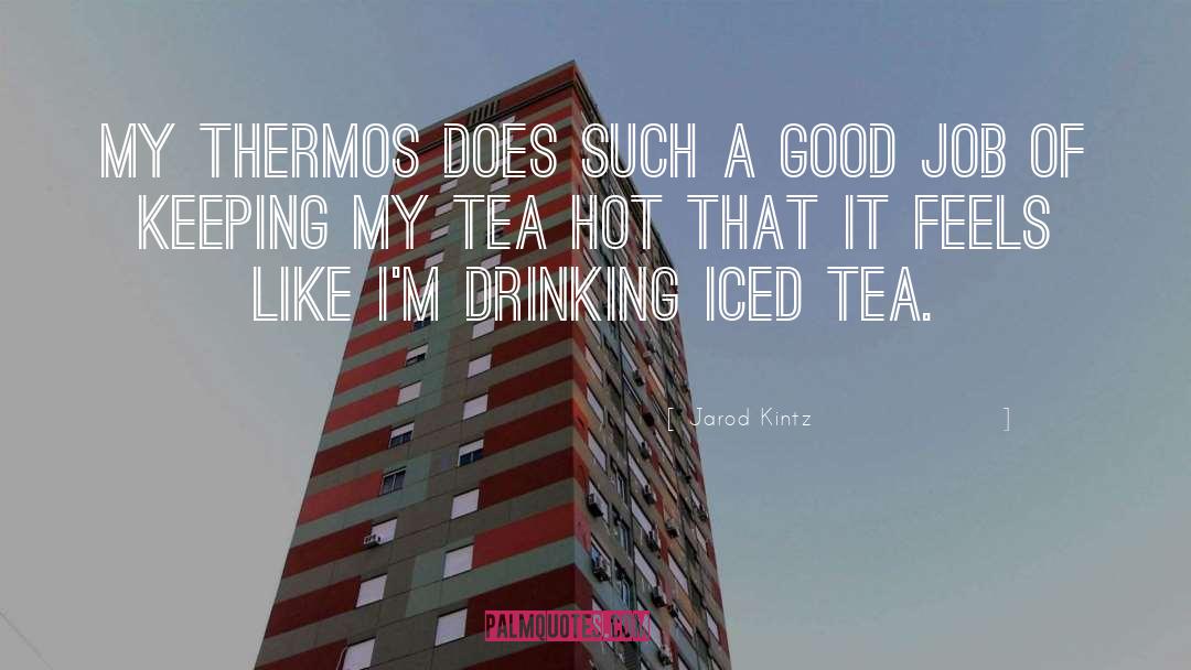 Iced Tea quotes by Jarod Kintz