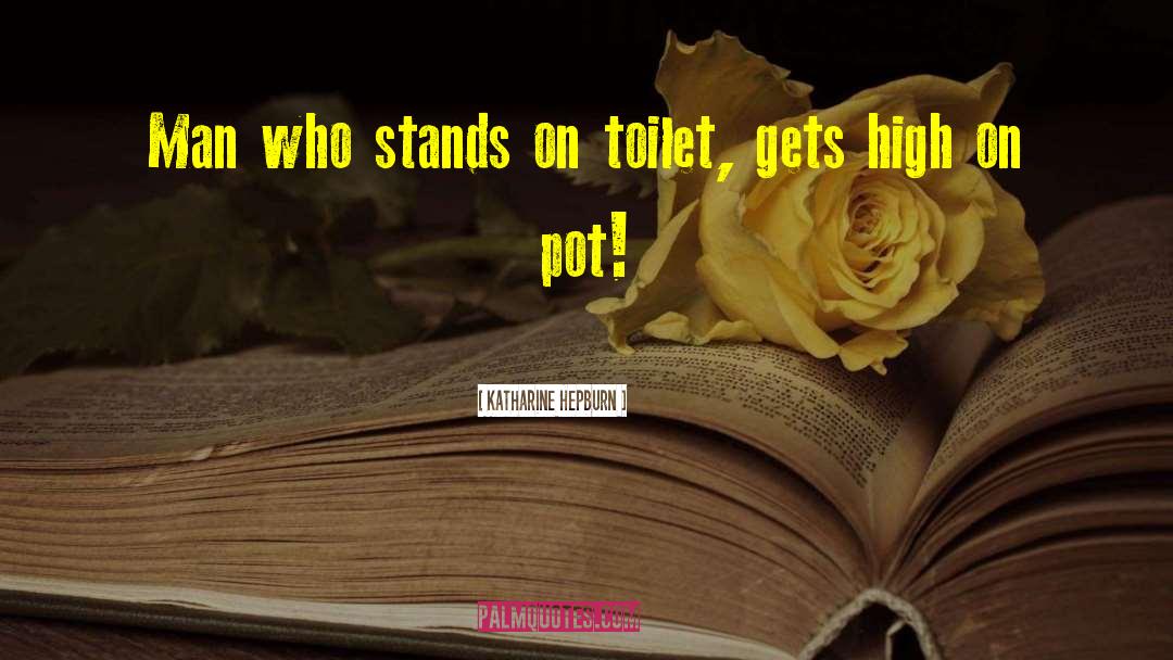 Icera Toilets quotes by Katharine Hepburn