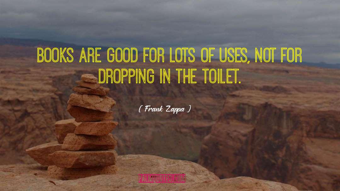 Icera Toilets quotes by Frank Zappa