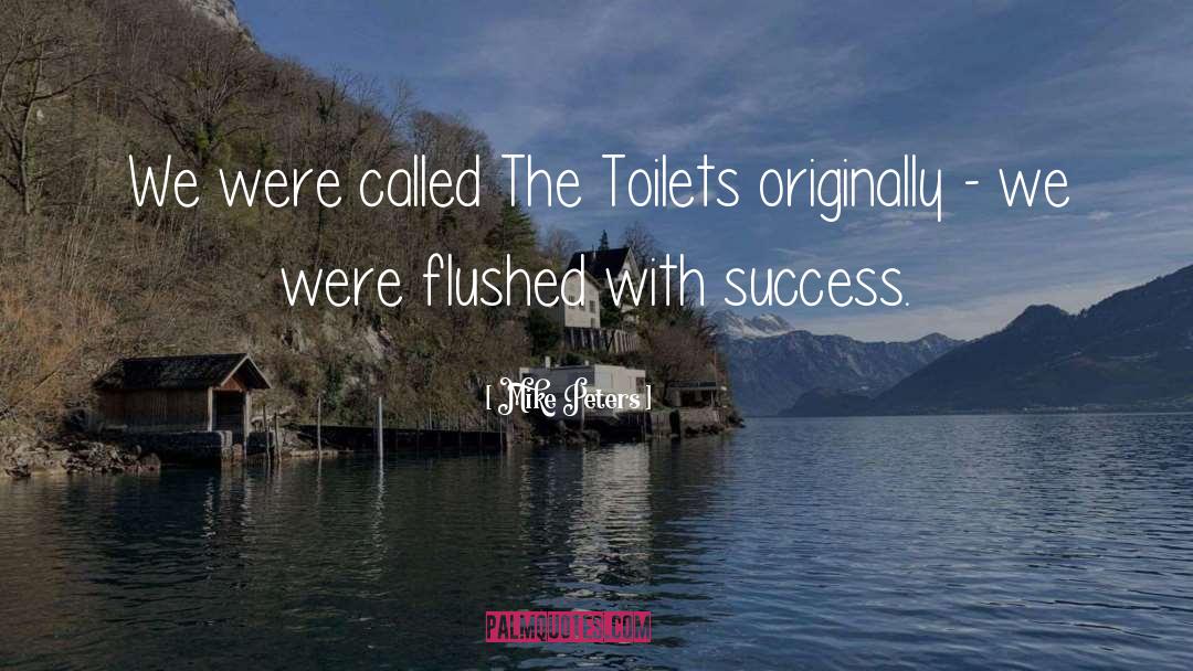 Icera Toilets quotes by Mike Peters