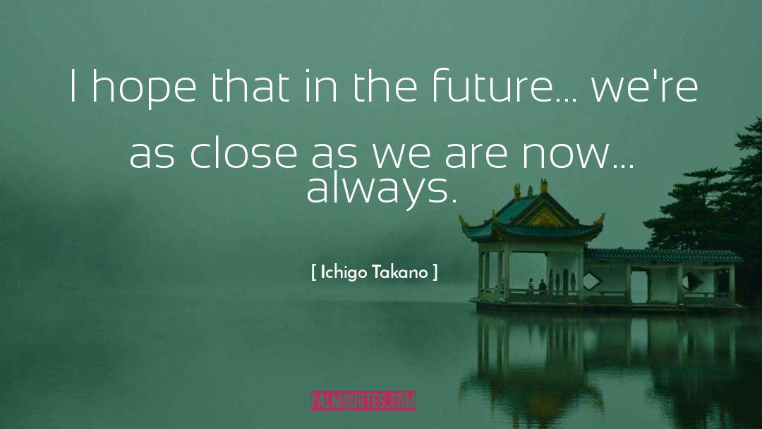 Ichigo quotes by Ichigo Takano