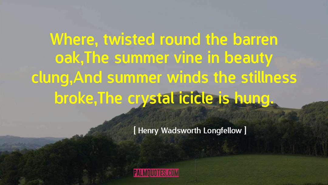 Icicle quotes by Henry Wadsworth Longfellow